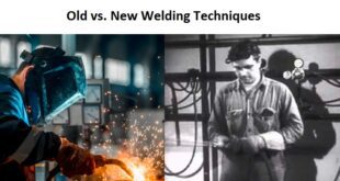 Old vs. New Welding Techniques