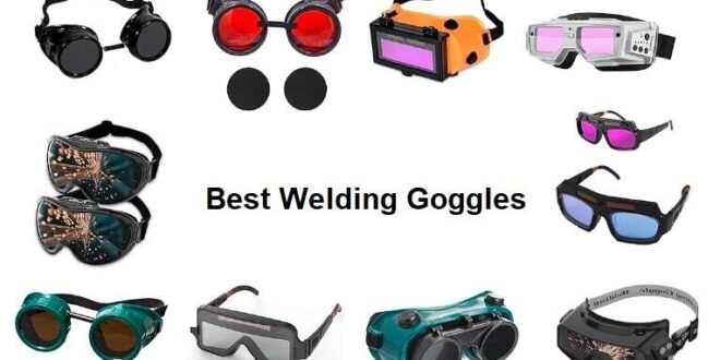 Best Welding Goggles Buying Guide