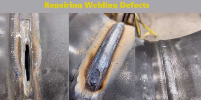 Repair welding defects