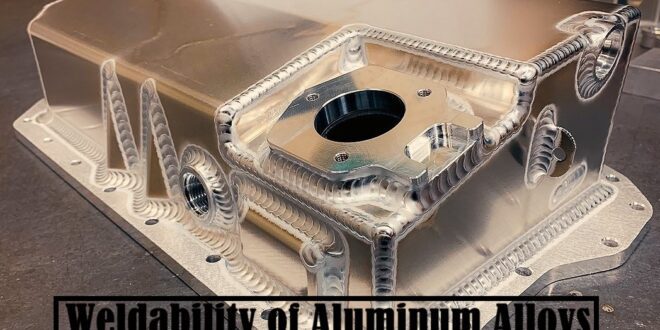 Weldability of Aluminum Alloys