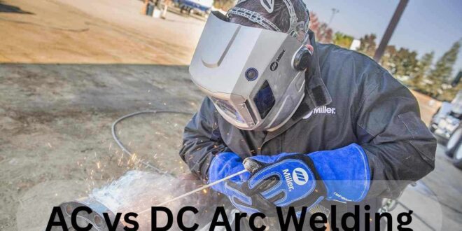 AC vs DC Arc Welding