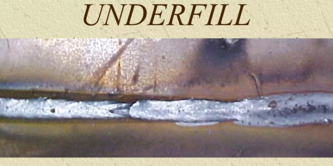 What is Underfill in Welding