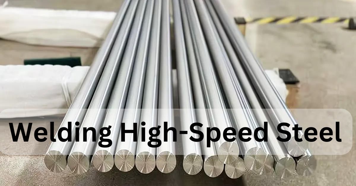 Welding High-Speed Steel