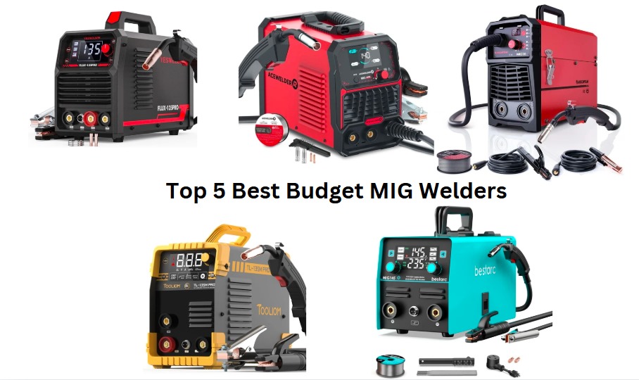 Top 5 Best Budget MIG Welders